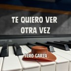 Fero Garza estrena «Te quiero ver otra vez»; una rola para conquistar al ritmo de country blues.